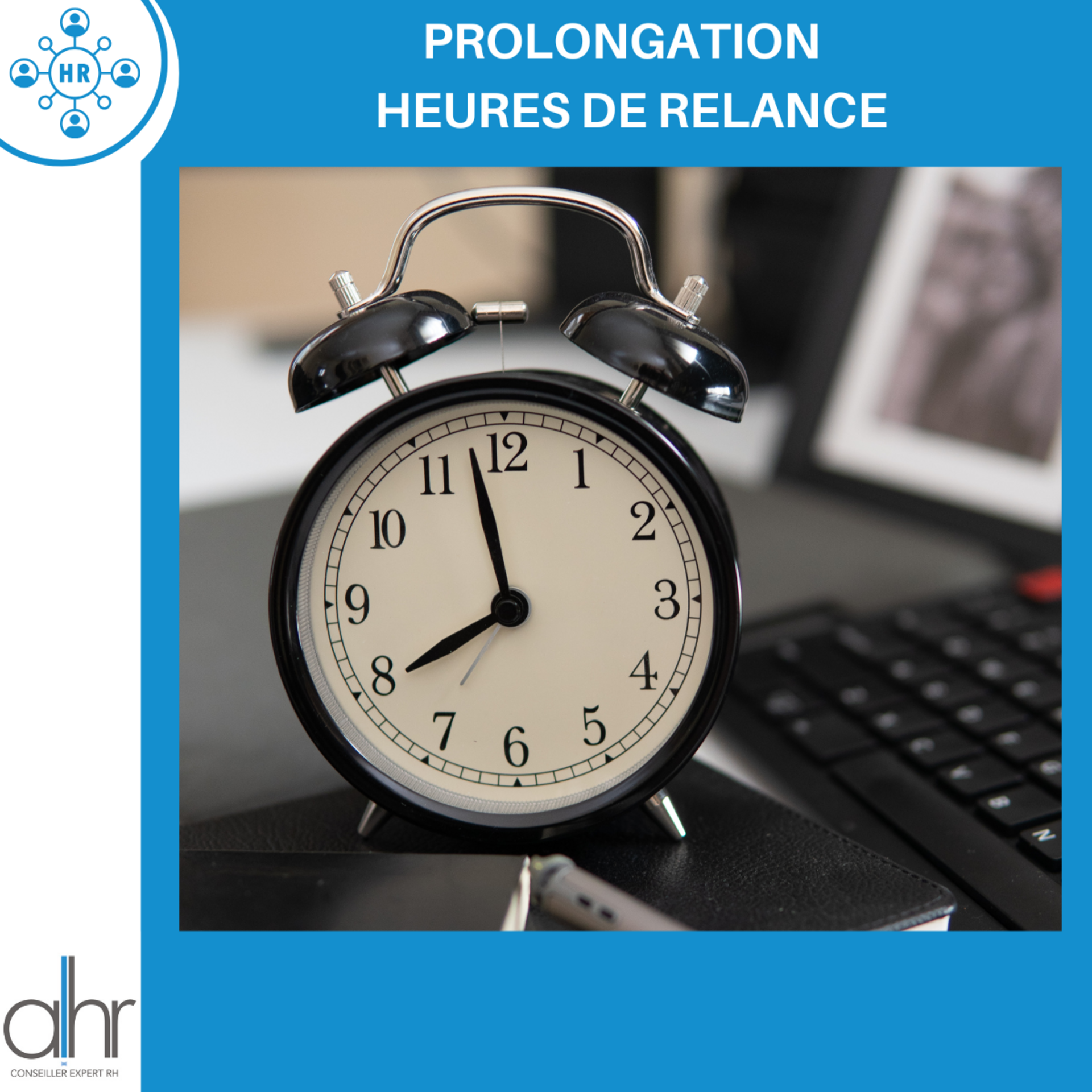 Prolongation -  Heures de relance
